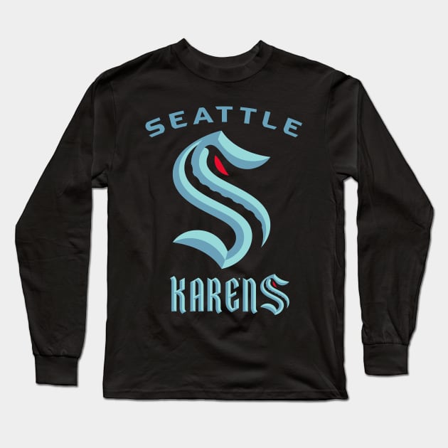 Seattle Karens Long Sleeve T-Shirt by Wicked Mofo